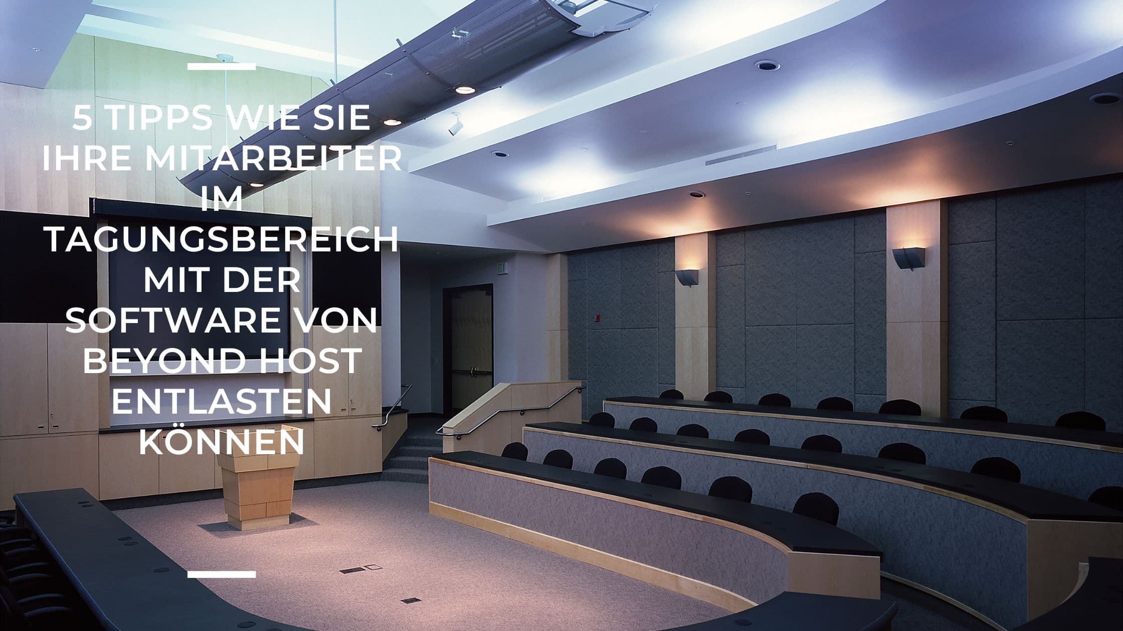 5 Tipps wie sie Ihre Mitarbeiter im Tagungsbereich entlasten können