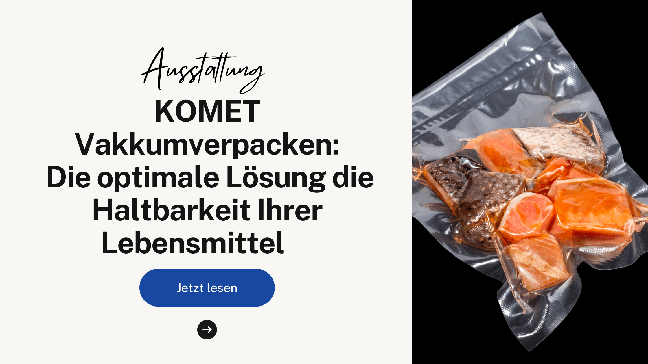 Vakuumverpacken: Die optimale Lösung die Haltbarkeit Ihrer Lebensmittel   
