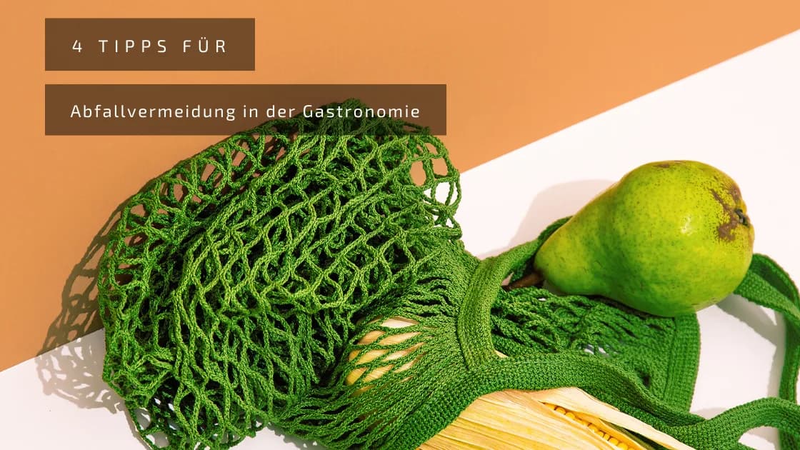 4 Tipps für Abfallvermeidung in der Gastronomie