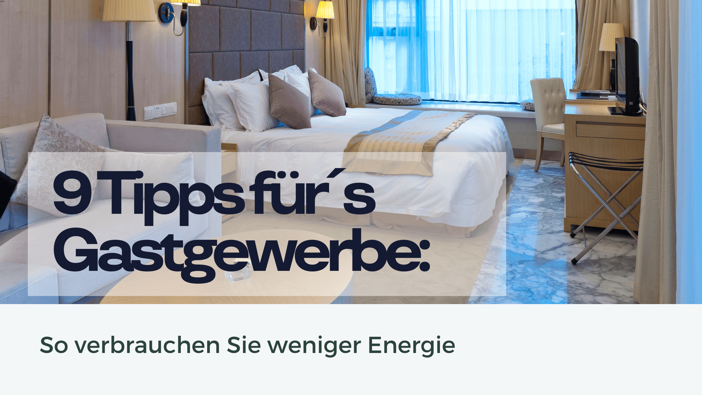 9 Tipps für´s Gastgewerbe: So verbrauchen Sie weniger Energie!