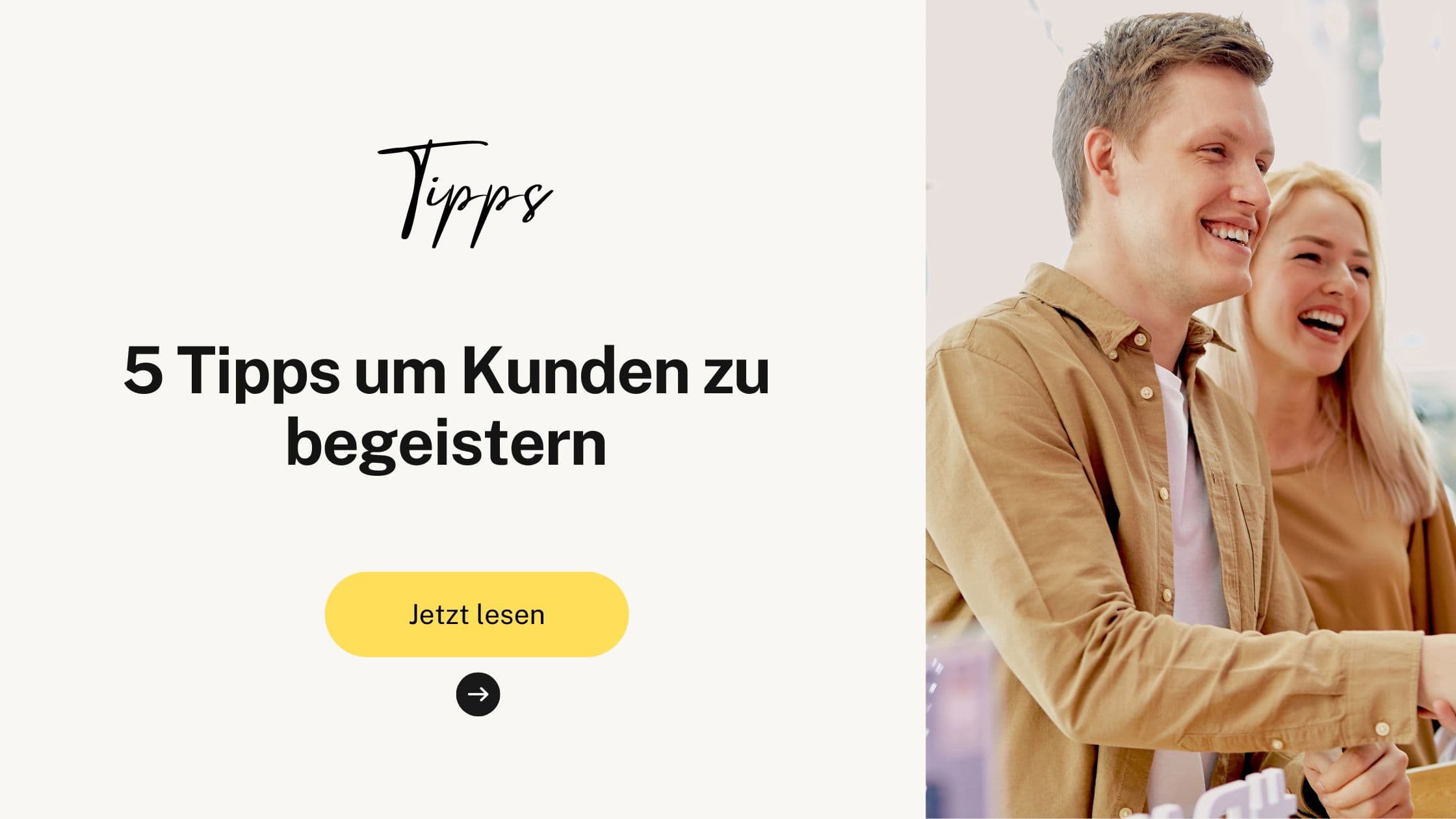 5 Tipps um Kunden zu begeistern