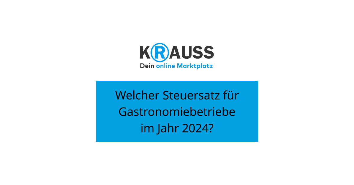 Welcher Steuersatz für Gastronomiebetriebe im Jahr 2024?